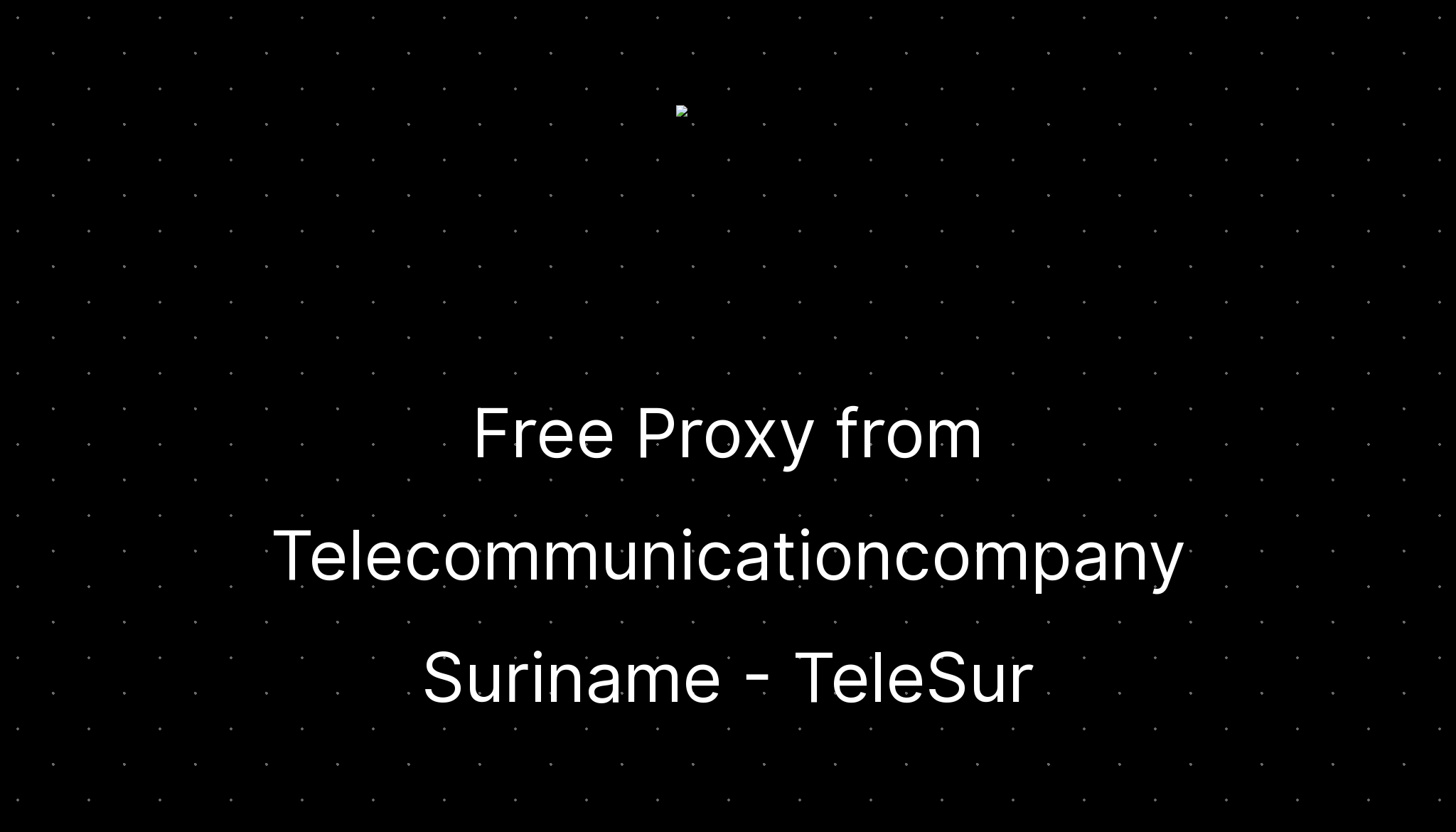Free Proxy from Suriname TeleSur